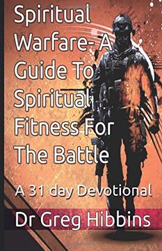 portada Spiritual Warfare-A Guide To Spiritual Fitness For The Battle.: A 31 Day Devotional (en Inglés)