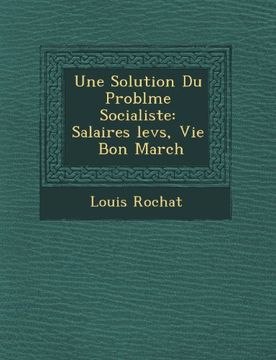 portada Une Solution Du Problme Socialiste: Salaires levs, Vie  Bon March (French Edition)