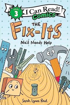 portada The Fix-Its: Nail Needs Help (i can Read Comics Level 3) (en Inglés)