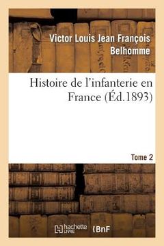 portada Histoire de l'Infanterie En France. Tome 2 (in French)