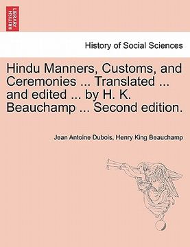 portada hindu manners, customs, and ceremonies ... translated ... and edited ... by h. k. beauchamp ... second edition. (en Inglés)