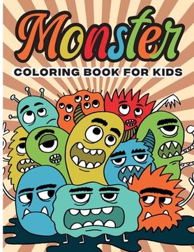 portada Monster Coloring Book for Kids: Color and Create Beautiful Monster, Fun Monster Coloring Pages for Relaxation and Stress Relief (in English)