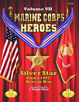 portada Marine Corps Heroes: Silver Star (China 1947 & Korea) (in English)