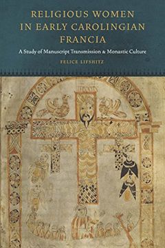 portada Religious Women in Early Carolingian Francia: A Study of Manuscript Transmission and Monastic Culture (Fordham Series in Medieval Studies) (en Inglés)