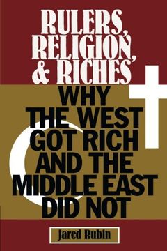 portada Rulers, Religion, and Riches: Why the West got Rich and the Middle East did not (Cambridge Studies in Economics, Choice, and Society) (en Inglés)