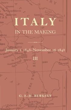 portada Italy in the Making January 1st 1848 to November 16Th 1848 (en Inglés)