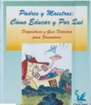 portada Padres Y Maestros: Como Educar Y Por Que (manual + 108 diapositivas) (equipo completo)