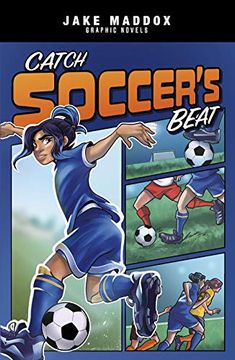portada Catch Soccer'S Beat (Jake Maddox Graphic Novels) 