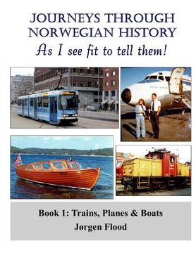 portada Journeys Through Norwegian History, Book 1: Trains, Planes and Boats (en Inglés)