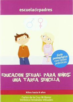 Educacion sexual de los niños - una tarea sencilla (Escuela De Padres)