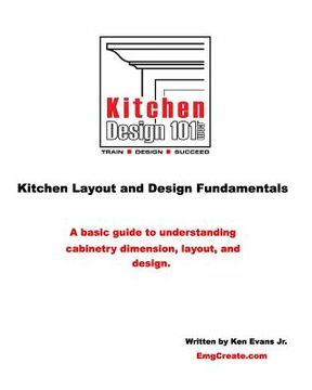 portada Kitchen Design 101: Kitchen Layout and Design Fundamentals (en Inglés)