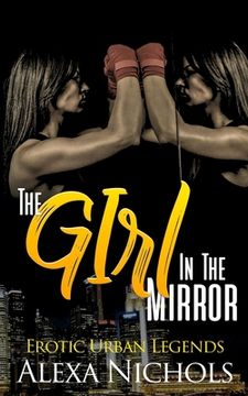 portada Erotic Urban Legends: The Girl In The Mirror (A Girl Fight Story) (en Inglés)
