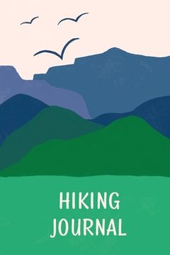 portada Hiking Journal For Kids: Prompted Hiking Log Book for Children, Record Hikes, Hikers Backpacking Diary, Notebook, Write-In Prompts For Trail De 