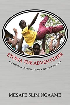 portada Etoma the Adventurer: The Incredible Escapade of a ten Year old boy (en Inglés)