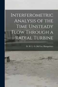 portada Interferometric Analysis of the Time Unsteady Flow Through a Radial Turbine (en Inglés)