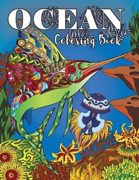 portada Ocean Coloring Book: Under Water Animal Ocean Designs For Adults Coloring Stress Relieving, Relaxing and Inspiration (Underwater Coloring B (en Inglés)