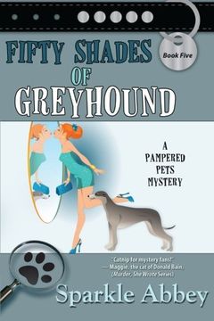 portada Fifty Shades of Greyhound: A Pampered Pets Mystery (Volume 5)