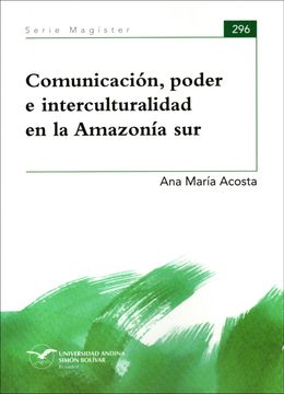 portada Comunicación, poder e interculturalidad en la Amazonía Sur