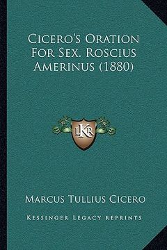 portada cicero's oration for sex. roscius amerinus (1880) (en Inglés)