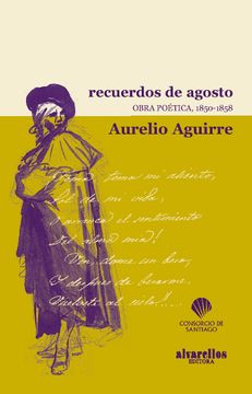 portada Recuerdos de Agosto: Obra Poética, 1850-1858 (in Spanish)