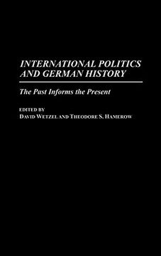 portada International Politics and German History: The Past Informs the Present (en Inglés)
