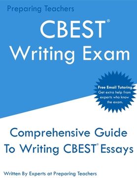 portada CBEST Writing Exam: Comprehensive New 2020 Guide To Writing CBEST Essays - Free Online Tutoring (en Inglés)