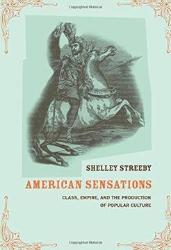 portada American Sensations: Class, Empire, and the Production of Popular Culture (American Crossroads) (en Inglés)