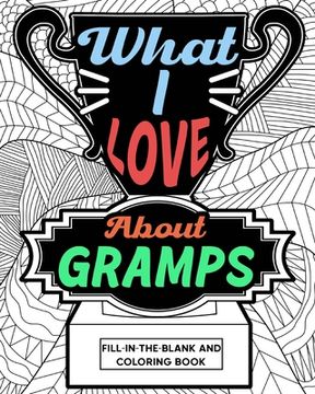 portada What i Love About Gramps Fill-In-The-Blank and Coloring Book (en Inglés)