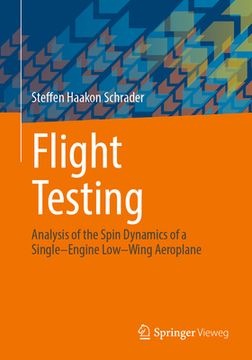 portada Flight Testing: Analysis of the Spin Dynamics of a Single-Engine Low-Wing Aeroplane (en Inglés)