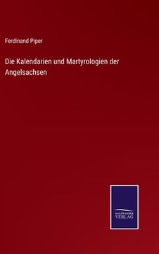 portada Die Kalendarien und Martyrologien der Angelsachsen (en Alemán)
