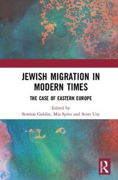 portada Jewish Migration in Modern Times: The Case of Eastern Europe (in English)