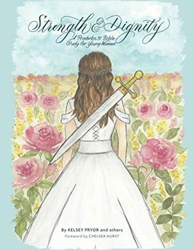 portada Strength and Dignity: A Proverbs 31 Bible Study for Young Women (en Inglés)