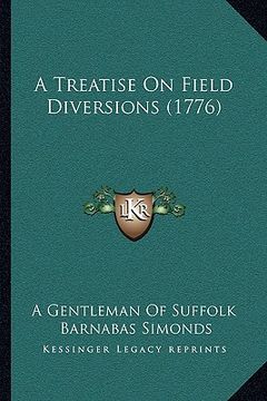 portada a treatise on field diversions (1776) (in English)