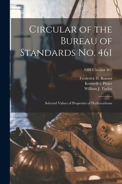 portada Circular of the Bureau of Standards No. 461: Selected Values of Properties of Hydrocarbons; NBS Circular 461 (in English)