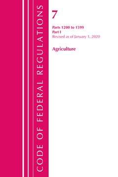 portada Code of Federal Regulations, Title 07 Agriculture 1200-1599, Revised as of January 1, 2020 (en Inglés)