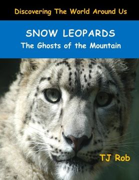 portada Snow Leopards: The Ghosts of the Mountain (Age 6 and above) (Discovering The World Around Us)