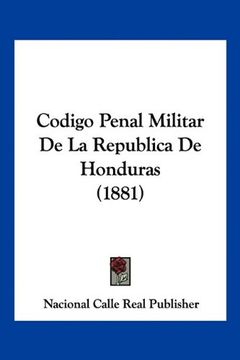 portada Codigo Penal Militar de la Republica de Honduras (1881) (in Spanish)