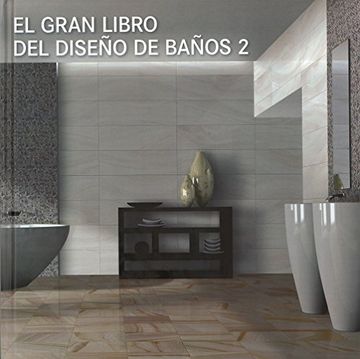 portada El Gran Libro del Diseño de Baños 2 (in Spanish)
