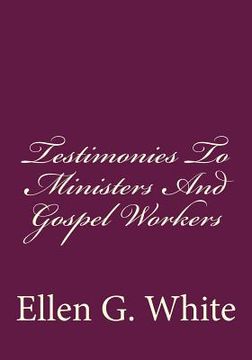 portada Testimonies To Ministers And Gospel Workers (en Inglés)