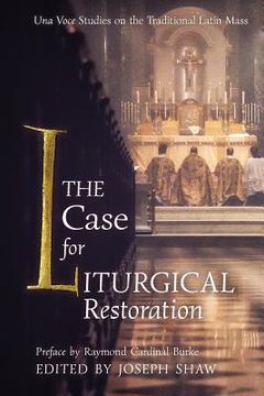 portada The Case for Liturgical Restoration: Una Voce Studies on the Traditional Latin Mass (en Inglés)