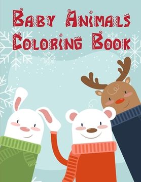 portada Baby Animals Coloring Book: Fun, Easy, and Relaxing Coloring Pages for Animal Lovers (en Inglés)