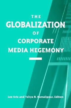 portada the globalization of corporate media hegemony (in English)