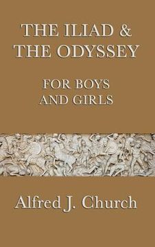 portada The Iliad & the Odyssey for Boys and Girls (en Inglés)