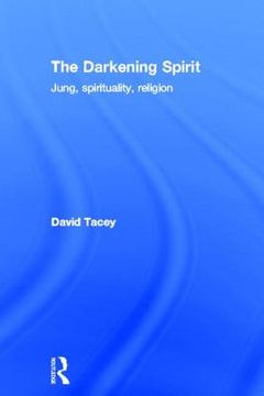 portada the darkening spirit: jung, spirituality, religion (en Inglés)