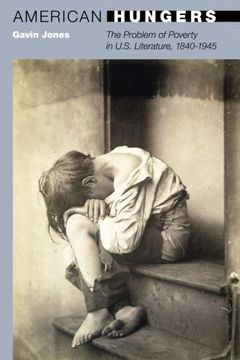 portada American Hungers: The Problem of Poverty in U. S. Literature, 1840-1945 (20 (en Inglés)