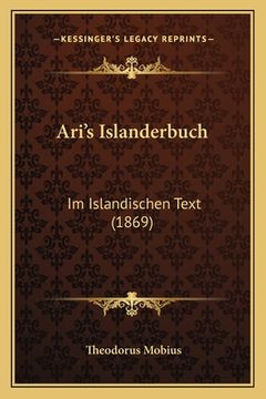 portada Ari's Islanderbuch: Im Islandischen Text (1869) (in German)