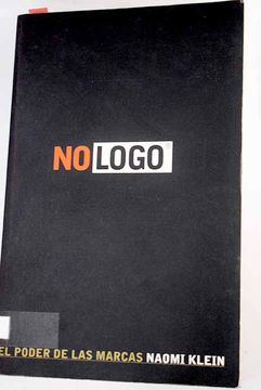 Libro No logo: el poder de las marcas, Klein, Naomi, ISBN 49281832. Comprar  en Buscalibre