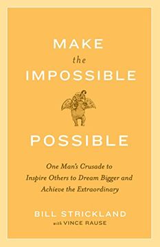 portada Make the Impossible Possible: One Man's Crusade to Inspire Others to Dream Bigger and Achieve the Extraordinary (in English)