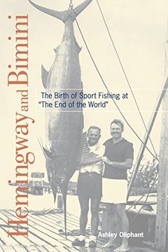 portada Hemingway and Bimini: The Birth of Sport Fishing at "The End of the World"