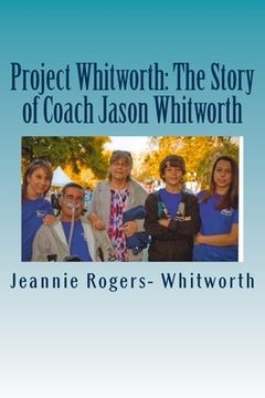 portada Project Whitworth: The Story of Coach Jason Whitworth (en Inglés)